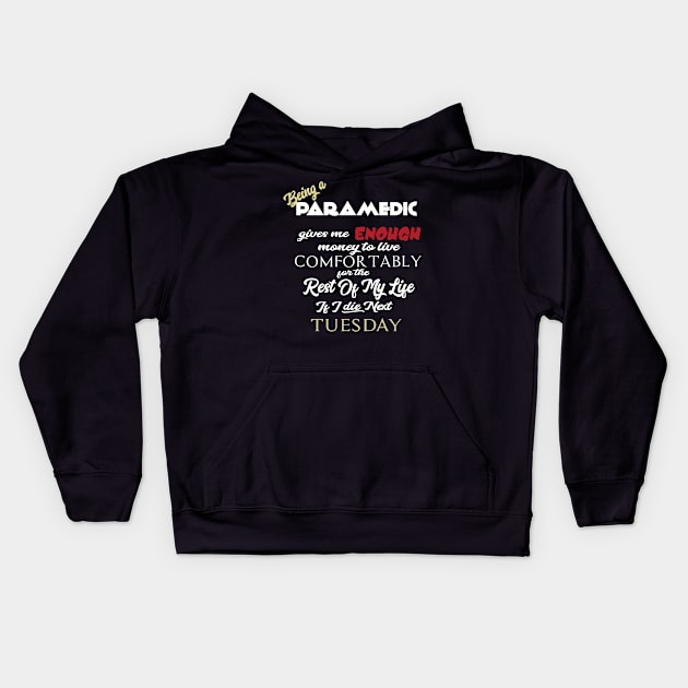 Being a Paramedic Kids Hoodie by AshStore